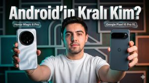 Google Pixel 10 Pro XL ve Honor Magic 8 Pro
