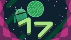 Android 17 arayüzü